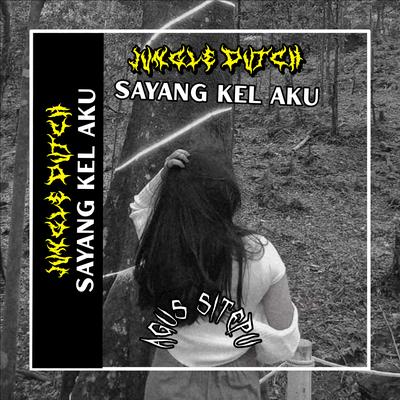 JUNGLE DUTCH SAYANG KEL AKU's cover