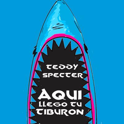 Aqui Llego Tu Tiburón's cover