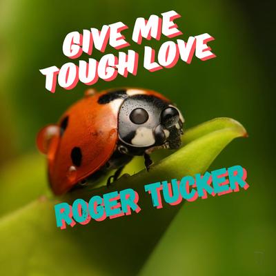 Give Me Tough Love's cover