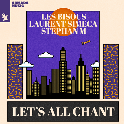 Let's All Chant By Les Bisous, Laurent Simeca, Stephan M's cover