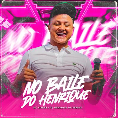 No Baile do Henrique's cover