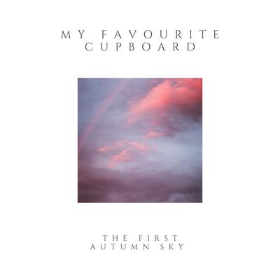 The First Autumn Sky By My Favourite Cupboard's cover