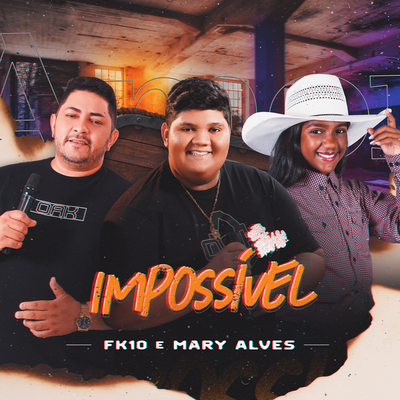 Impossível By FK10, Mary Alves's cover