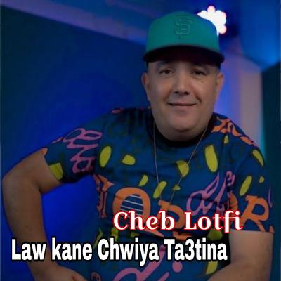 law kane chwiya ta3tina's cover