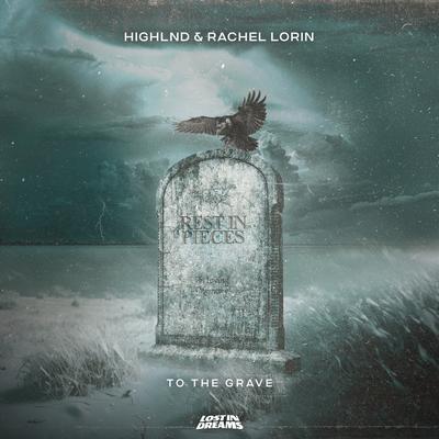 To The Grave By Highlnd, Rachel Lorin's cover