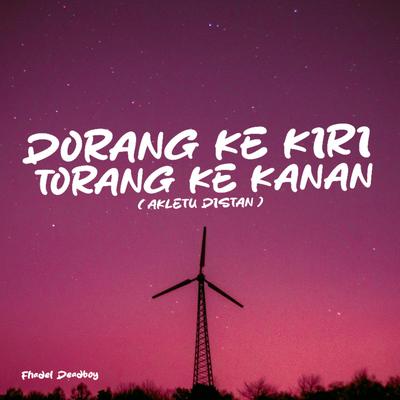 DORANG KE KIRI TORANG KE KANAN (Akletu Distan)'s cover