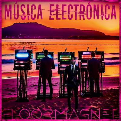 Música Electrónica By Floormagnet's cover