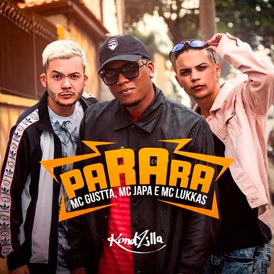 Parara By MC Gustta, MC Japa, MC Lukkas's cover