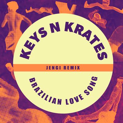 Brazilian Love Song (Jengi Remix) By Keys N Krates, Jengi's cover