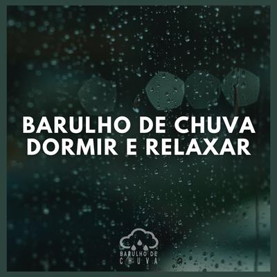 Barulho de Chuva: Dormir e Relaxar's cover