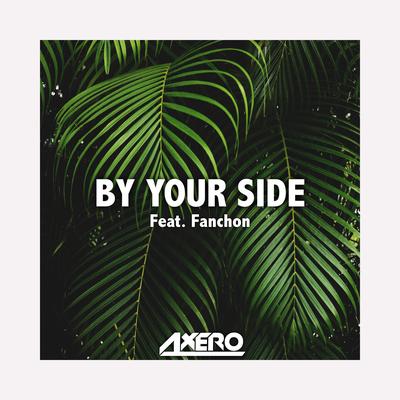 By Your Side (feat. Fanchon) By Axero, Fanchon's cover