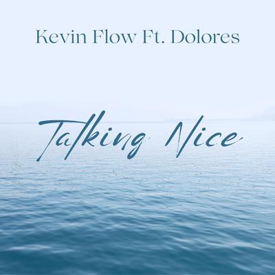 Talking Nice By Kevin Flow, Dolores's cover