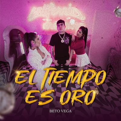 El Tiempo Es Oro By Beto Vega's cover
