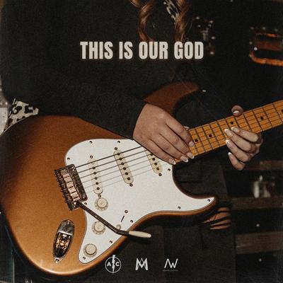 This Is Our God By Anthem Worship, Alive City, Mass Anthem's cover