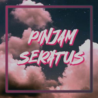 Pinjam Seratus's cover