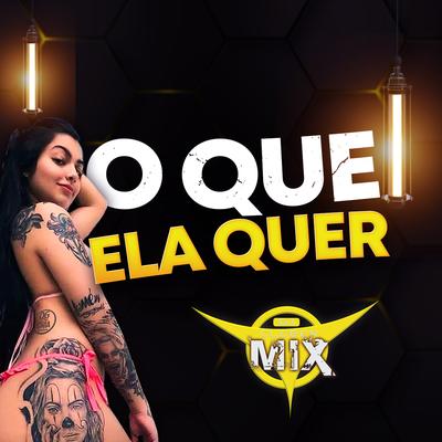 O Que Ela Quer By DJ Cleber Mix's cover