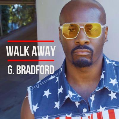 Walk Away By G. Bradford's cover