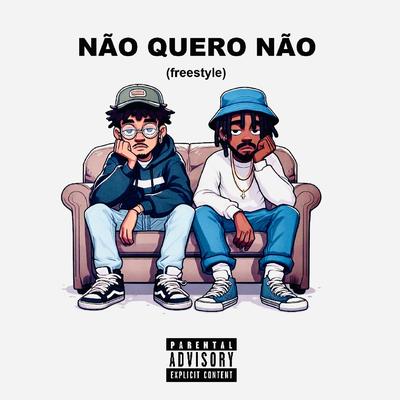 NÃO QUERO NÃO (FREESTYLE) By Lea7 VII, Keruvi's cover