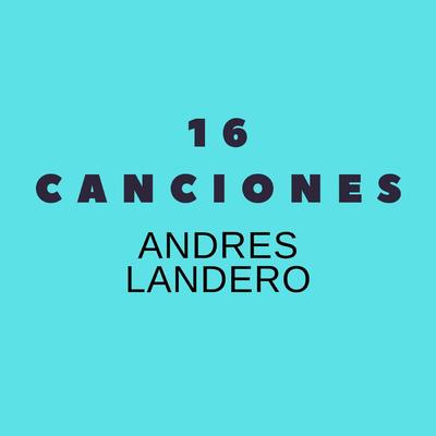 16 Canciones Andres Landero's cover