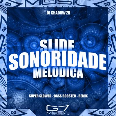 Slide Sonoridade Melódica (Super Slowed Bass Boosted Remix) By DJ Shadow ZN, MC Flavinho's cover