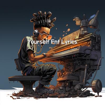 Yourself Fnf Lyrics's cover