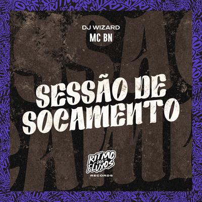 Sessão de Socamento By MC BN, DJ Wizard's cover