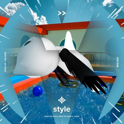 style - sped up + reverb By sped up + reverb tazzy, sped up songs, Tazzy's cover