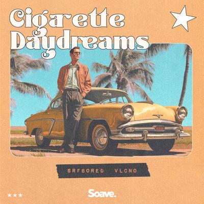 Cigarette Daydreams By SRFBORED, VLCNO's cover