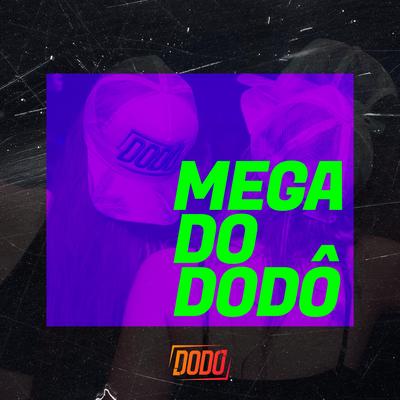 MEGA DO DODÔ By Dj Dodo's cover