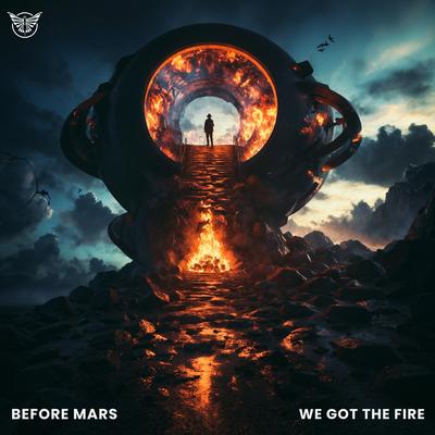 We Got the Fire By Before Mars's cover