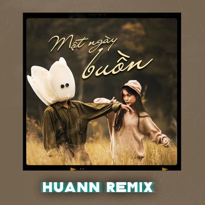Một Ngày Buồn (Huann Remix)'s cover
