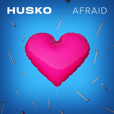 Afraid By Husko's cover