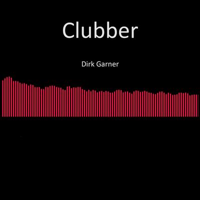 Clubber By Dirk Garner's cover