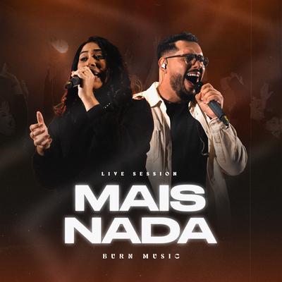 Mais Nada (Ao Vivo) By Burn Music's cover