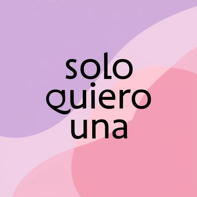 Solo quiero una's cover