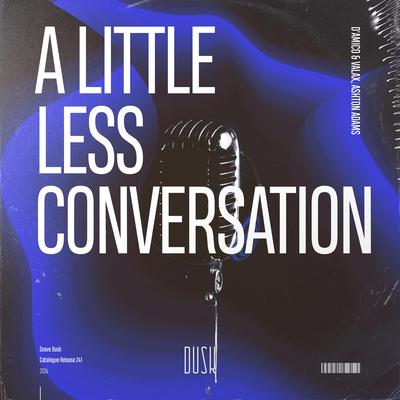 A Little Less Conversation By D'Amico & Valax, Ashton Adams's cover