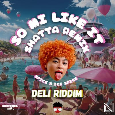 So mi like it (Deli shatta riddim) (Remix) By MEETING OFF, Dj Lv, Natoxie's cover