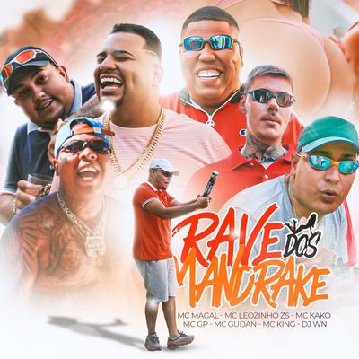 Rave dos Mandrake By DJ WN, MC GP, MC Gudan, MC King, MC Leozinho ZS, Mc Magal's cover