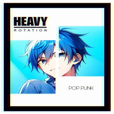 heavy rotation (Pop punk version)'s cover