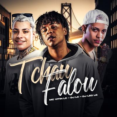 Tchau, Falou By Dj Lc, Dj Leo Lg, MC Vitin LC's cover