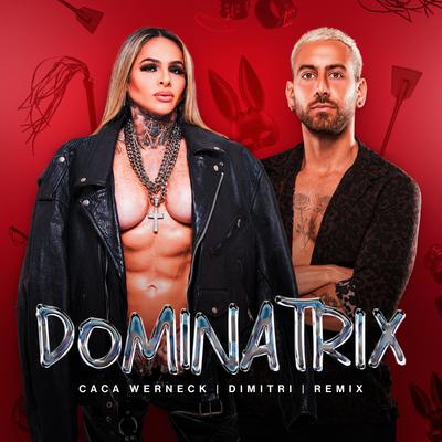 Dominatrix (Remix) By Caca Werneck, Dimitri Sin's cover