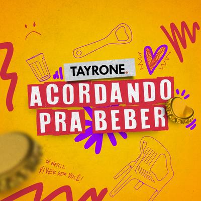 Acordando pra Beber By Tayrone's cover