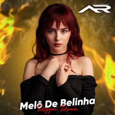 Melô de Belinha [Reggae Remix]'s cover