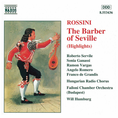 Il barbiere di Siviglia (the Barber of Seville), Act I Duetto: Dunque io son... Tu non m'inganni? [Rosina, Figaro] By Franco de Grandis, Sonia Ganassi, Ingrid Kertesi, Angelo Romero, Roberto Servile, Ramon Vargas, Hungarian Radio Chorus, Budapest Failoni Chamber Orchestra, Will Humburg's cover