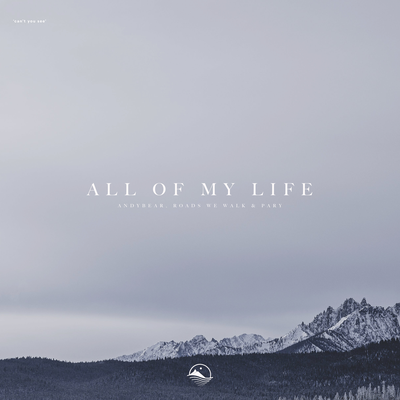 All of My Life By AndyBear, Roads We Walk, Pary 's cover