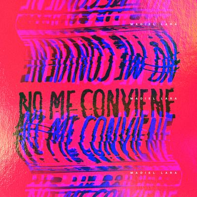 No Me Conviene By Madiel Lara's cover