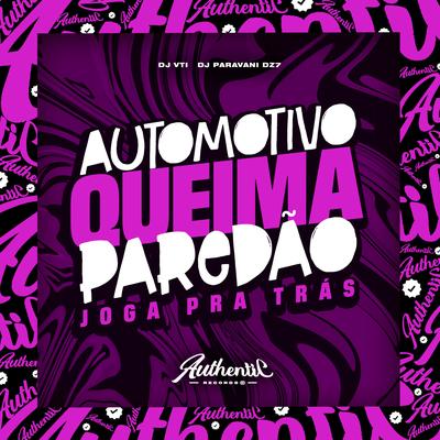 Automotivo Queima Paredão - Joga pra Trás By Dj Paravani Dz7, DJ VTL, Mc Vuk Vuk's cover