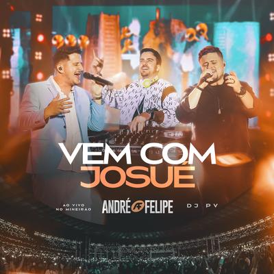 Vem Com Josué (Ao Vivo) [Playback] By André e Felipe, DJ PV's cover