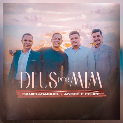 Deus por Mim By Daniel & Samuel, André e Felipe's cover