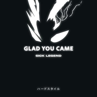 GLAD YOU CAME HARDSTYLE By SICK LEGEND, GYM HARDSTYLE, Bluberri's cover
